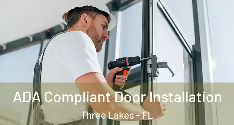  ADA Compliant Door Installation Three Lakes - FL