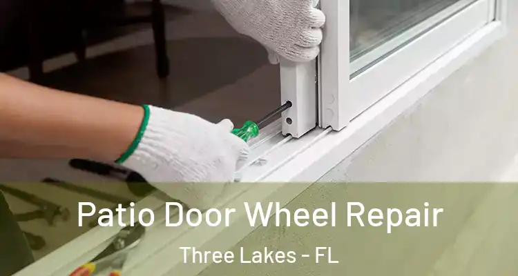  Patio Door Wheel Repair Three Lakes - FL