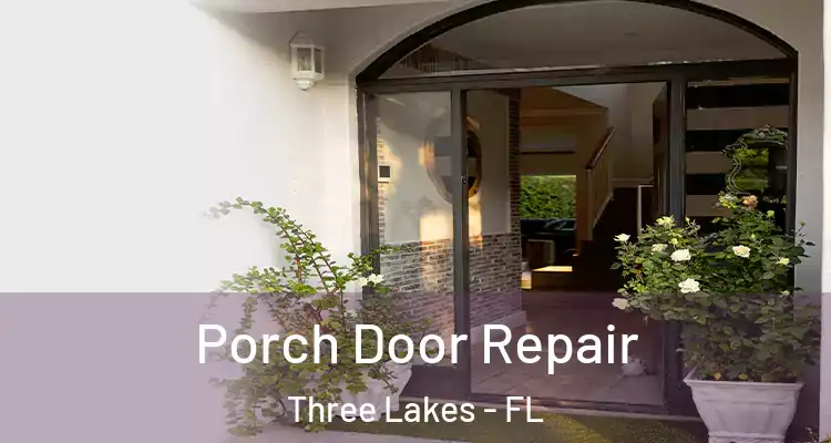  Porch Door Repair Three Lakes - FL