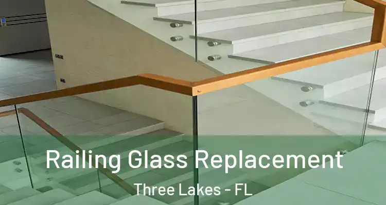  Railing Glass Replacement Three Lakes - FL