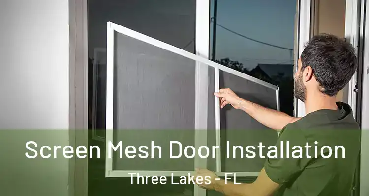  Screen Mesh Door Installation Three Lakes - FL