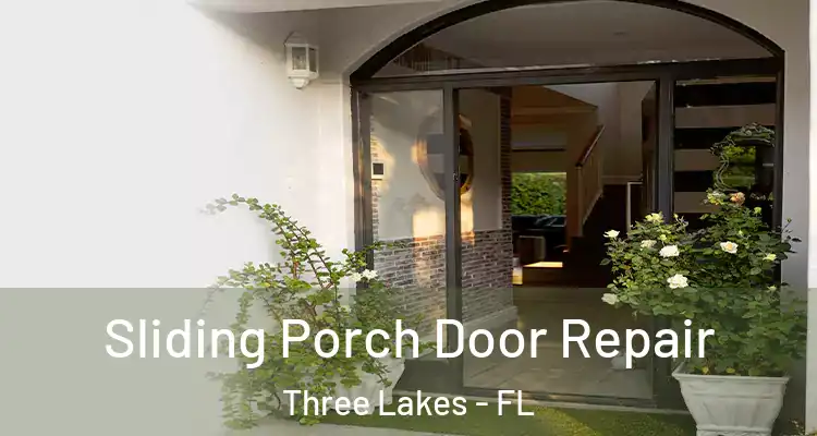 Sliding Porch Door Repair Three Lakes - FL